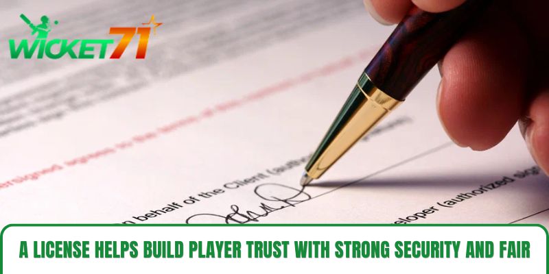 A License Helps Build Player Trust with Strong Security and Fair Practices A License Helps Build Player Trust with Strong Security and Fair Practices