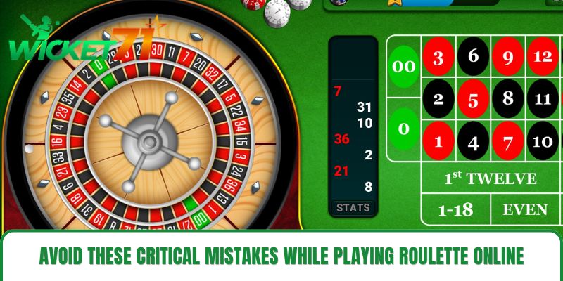 Avoid these critical mistakes while playing roulette online Avoid these critical mistakes while playing roulette online