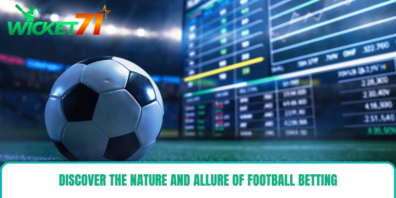 Discover the nature and allure of Football Betting. Discover the nature and allure of Football Betting.