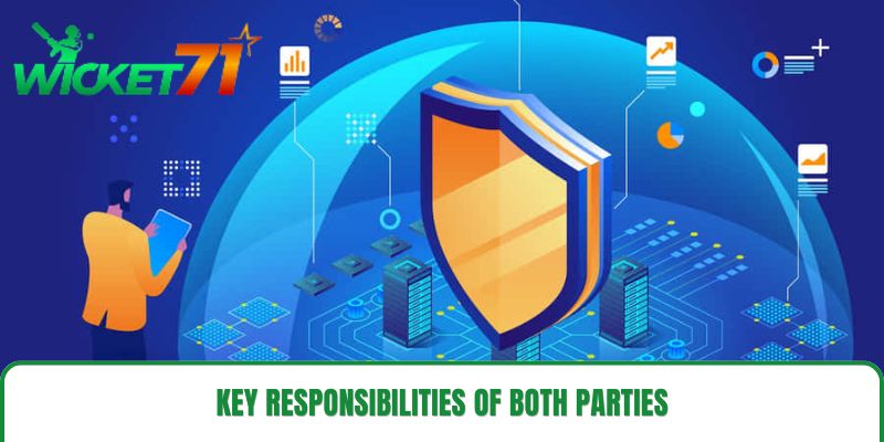 Key Responsibilities of Both Parties Key Responsibilities of Both Parties