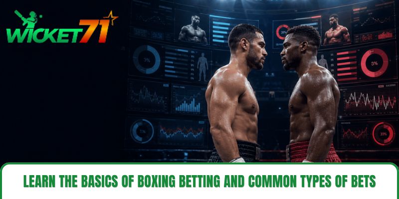 Learn the basics of boxing betting and common types of bets. Learn the basics of boxing betting and common types of bets.