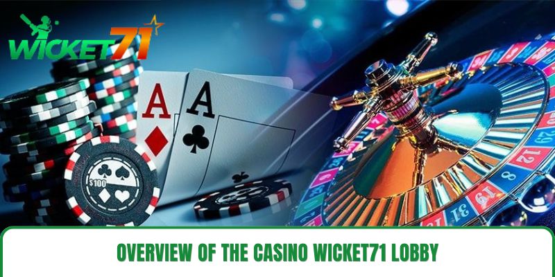 Overview of the Casino wicket71 Lobby Overview of the Casino wicket71 Lobby