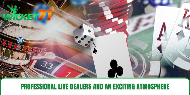 Professional Live Dealers and an Exciting Atmosphere Professional Live Dealers and an Exciting Atmosphere