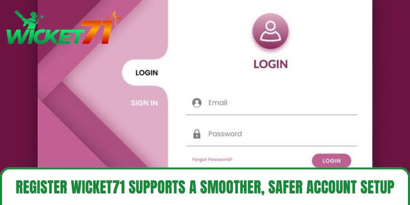 Register wicket71 supports a smoother, safer account setup Register wicket71 supports a smoother, safer account setup