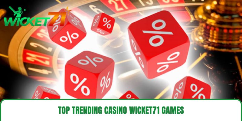 Top trending Casino wicket71 games Top trending Casino wicket71 games