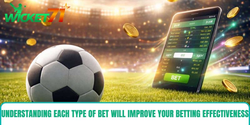 Understanding each type of bet will improve your betting effectiveness. Understanding each type of bet will improve your betting effectiveness.